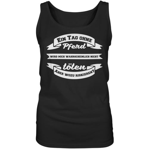 Ein/Kein Tag Ohne Pferd - Premium Tank-Top - Schwarz / S - Tank-Tops
