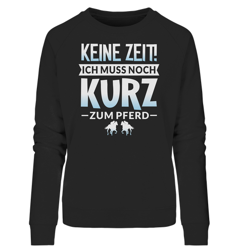 Ich muss KURZ zum Pferd - Premium Sweatshirt