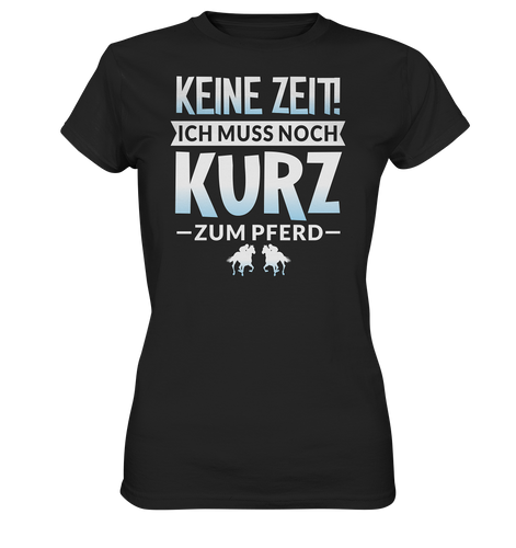 Ich muss KURZ zum Pferd - Premium T-Shirt